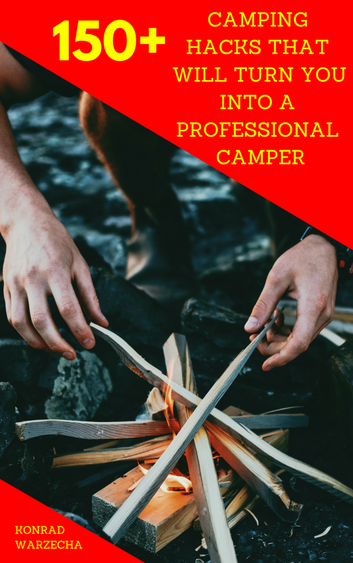 150+ Camping Hacks that will turn you into a Camping Professional